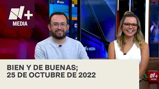 Bien y de Buenas | Programa Completo 25 de octubre de 2022