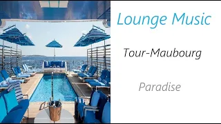 Tour-Maubourg - Paradise | ♫ RE ♫