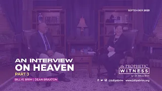Prophetic Witness: An Interview on Heaven w/ Dean Braxton - Pt. 3