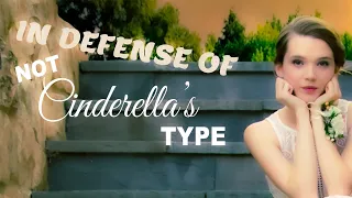 IN DEFENSE OF - Not Cinderella's Type