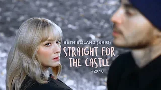 beth boland (& rio) +2x10 | straight for the castle