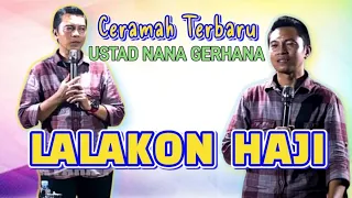 BEDAH MAKNA HAJI NU SAJATI CERAMAH USTAD NANA GERHANA TERBARU DI JALAN CAGAK SUBANG