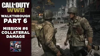 Call of Duty: WW2 | Gameplay Walkthrough | Part 6 "Collateral Damage" (PC/1440/60fps)