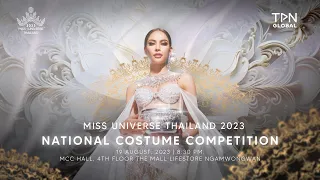 MISS UNIVERSE THAILAND 2023 | NATIONAL COSTUME COMPETITION