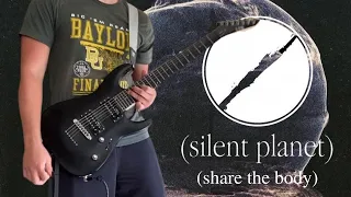 Silent Planet || Share the Body || Guitar Cover