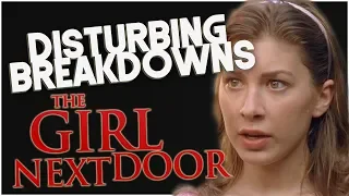 The Girl Next Door (2007) | DISTURBING BREAKDOWN