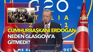 Protokol Krizi’ni Doğruladı: Cumhurbaşkanı Erdoğan, Neden Glasgow’a Gitmedi?