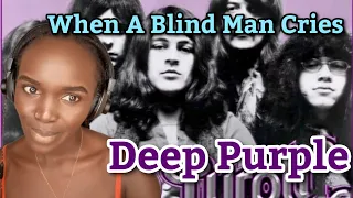 African Girl First Time Hearing Deep Purple - When A Blind Man Cries | REACTION