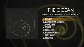 The Ocean - Phanerozoic II (Live At Roadburn Redux) (FULL ALBUM)