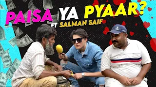 Paisa Ya Pyaar ? | ft Salman Saif | The Street Show