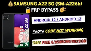 SAMSUNG A22 5G (A226b) FRP BYPASS | ANDROID 12/13 | NEW METHOD 2023 | Samsung a22 5g frp bypass