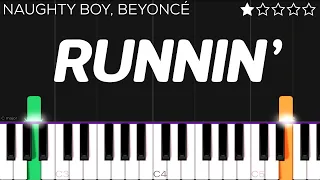 Runnin’ - Naughty Boy ft. Beyoncé, Arrow Benjamin | EASY Piano Tutorial