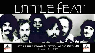 Little Feat - Live at the Uptown Theatre, Kansas City, MO April 19, 1977