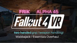 Fallout 4 VR - FRIK update 45 two-handed weapon handling / 2-handed - first test!