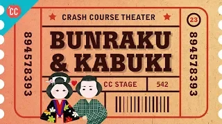 Japan, Kabuki, and Bunraku: Crash Course Theater #23