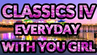 CLASSICS IV - EVERYDAY WITH YOU GIRL - ( SUBTITULOS ESPAÑOL / INGLES )