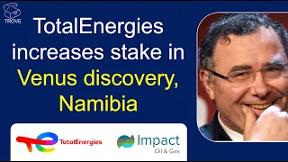 NAMIBIA - TotalEnergies increases stake in VENUS blocks