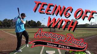 Teeing off with Average Dudes Slowpitch