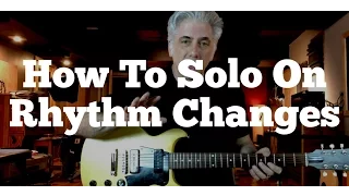 How To Solo On Rhythm Changes (with Backing Tracks)