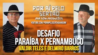 DELMIRO BARROS E VALDIR TELES  DESAFIO PARAÍBA E PERNAMBUCO