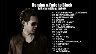 Bondan & fade to black full album kumpulan pilihan lagu terbaik 2019