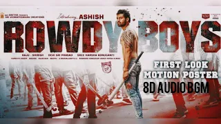 ROWDY BOYS First look bgm 8D audio Introducing ASHISH | NSA BGMS ringtones