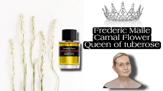 Carnal Flower | Frederic Malle | Queen of tuberose fragrance