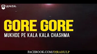 GORE GORE MUKHDE PE KALA KALA CHASMA (REMIX) - DJ RAHUL (FULL HD VIDEO SONG)