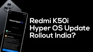 Finally Redmi K50i Hyper OS Update Rollout