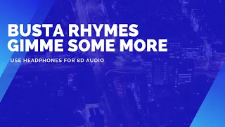 8D AUDIO | Busta Rhymes - Gimme Some More