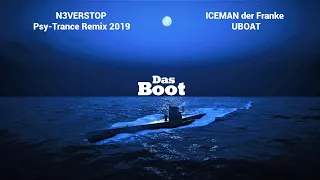 Das Boot - N3VERSTOP Psy-Trance Remix 2019 - UBOAT