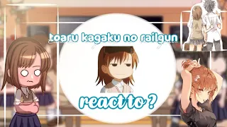 toaru kagaku no railgun react to ? (1/2) read description