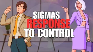 Unusual Reactions When People Try To Control Sigma Males