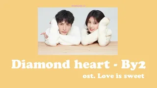 [Thaisub/Pinyin] Diamond heart OST. Love is sweet ครึ่งทางรัก - By2 | แปลเพลงจีน