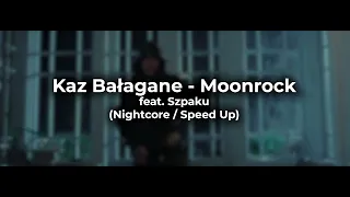 Kaz Bałagane feat. Szpaku - Moonrock (Nightcore / Speed Up)