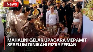 Detik-Detik Prosesi Pernikahan Rizky Febian dan Mahalini dengan Adat Bali Mepamit