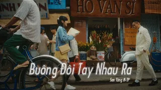 BUÔNG ĐÔI TAY NHAU RA | SƠN TÙNG M-TP | LOFI VER.