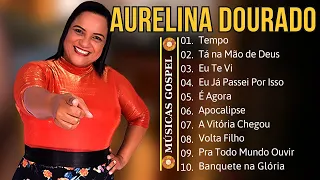 Aurelina Dourado: Tempo, Ta Na Mão de Deus e Mais - Um Álbum Completo para Elevar a Alma #2024