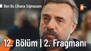 Ben Bu Cihana Sığmazam 12. Bölüm 2. Fragmanı | ''Ben sözümü yutmam'' @BenBuCihanaTV