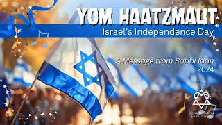 Yom Haatzmaut '2024 Israel Independence Day' Message from Rabbi Idan Irelander