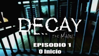 Decay   The Mare   Episodio 1 O Inicio