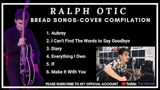 Bread Songs - Cover Compilation | Ralph Otic