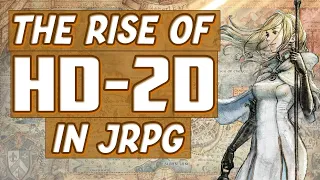 THE RISE OF HD-2D IN JRPG