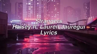 Strangers || Halsey ft. Lauren Jauregui Lyrics