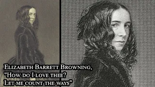 Elizabeth Barrett Browning, "How do I love thee? Let me count the ways"; Sonnet 43