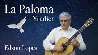 YRADIER: La Paloma (Habanera) by Edson Lopes