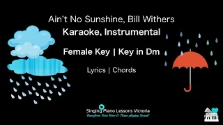 Ain't no sunshine, Bill Withers, Karaoke Instrumental in Female Key, Dm