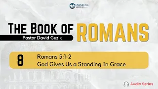 Romans 5:1-2 – God Gives Us a Standing In Grace