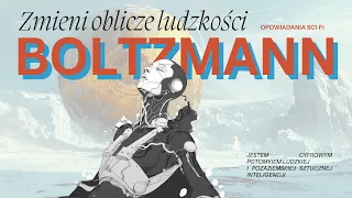 Boltzmann [PEŁNY AUDIOBOOK SCI-FI!] #audiobookpl #sciencefiction #thriller