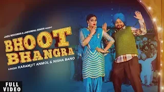 Bhoot Bhangra | ( Full HD) | Karamjit Anmol & Nisha Bano | New Punjabi Songs 2019